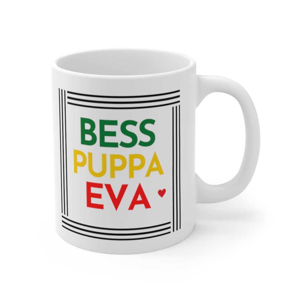 "Bess Puppa Eva" - Ceramic Mug 11oz