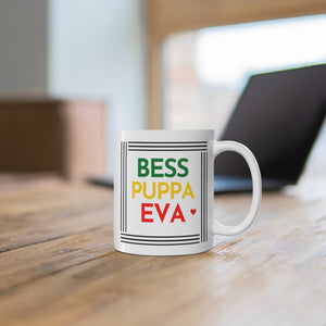 "Bess Puppa Eva" - Ceramic Mug 11oz